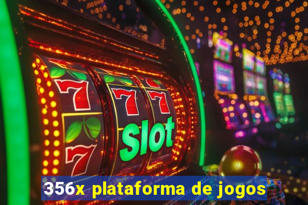 356x plataforma de jogos